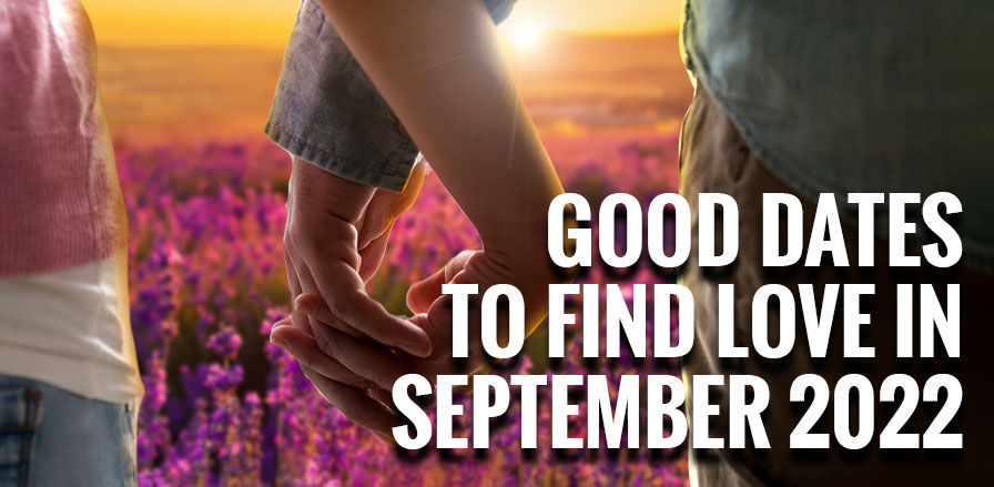 Good Dates for Love in September 2022