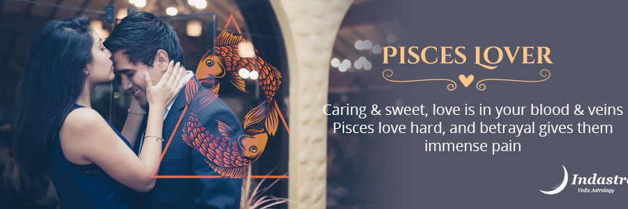Pisces as a Lover  - Pisces love rely on their intuitive capacities. They are self-sacrificing,  always ready to put their partner over themself