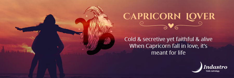 Capricorn as a lover- Capricorn lover is warm-hearted & thoughtful who does not like to display his true nature & emotions in public