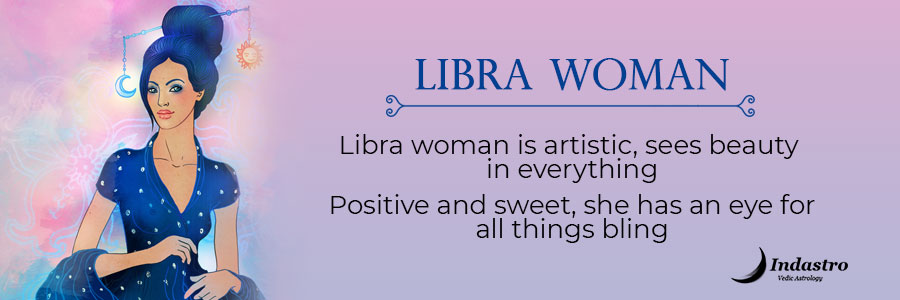 A Libra woman has a sense of right and wrong & is a humanitarian by nature. She lives by society norms and is seldom a rebel.