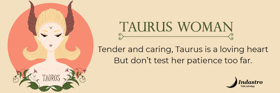 Done woman when taurus is What Does