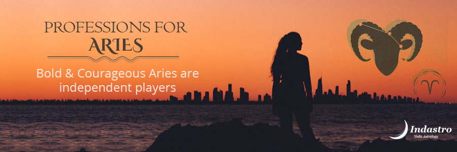 Best Professions for Aries- You are highly energetic, spontaneous, and action-oriented in your professional life. 
