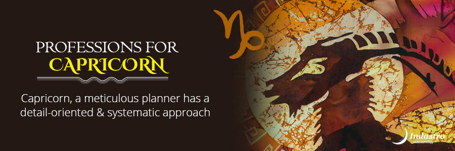 Diligent Capricorn generally likes to be in authoritative and leadership positions. The best professions for Capricorn are varied.