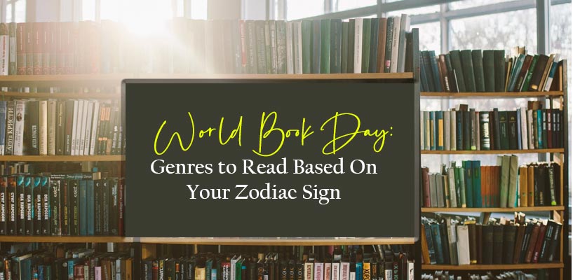 World Book Day: Genres to Read Based On Your Zodiac Sign