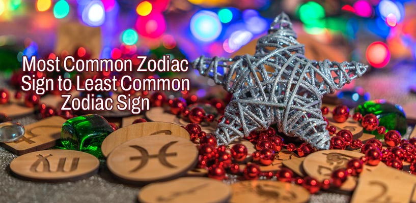 Most Common Zodiac Sign to Least Common Zodiac Sign