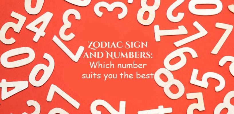 Zodiac Sign and Numbers: Your favourite number revealing your personality!