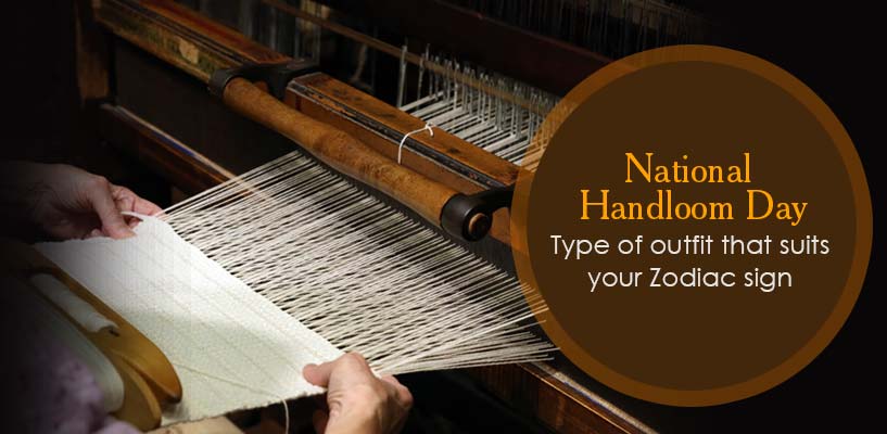 National Handloom Day- Type of outfit that suits your Zodiac sign