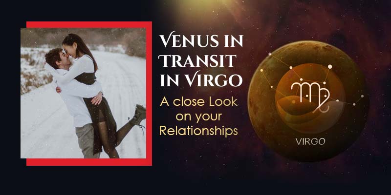 Venus in Transit in Virgo - A close Look on your Relationships