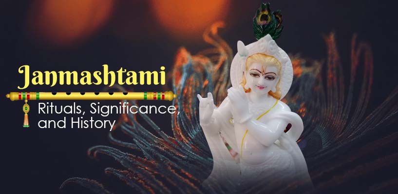Janmashtami - Rituals, Significance, and History