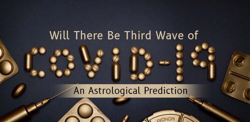 Will There Be Third Wave of Covid-19 - An Astrological Prediction