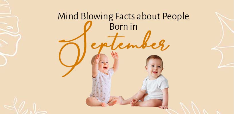 Mind Blowing Facts about People Born in September