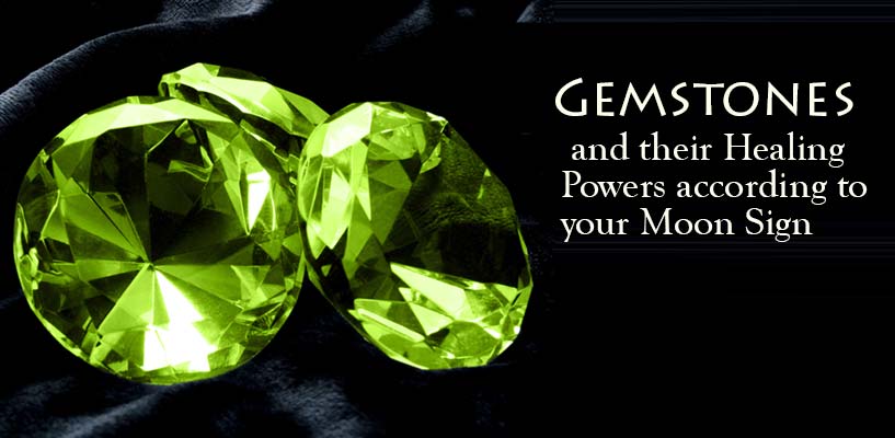 Gemstones and their Healing Powers according to your Moon Sign