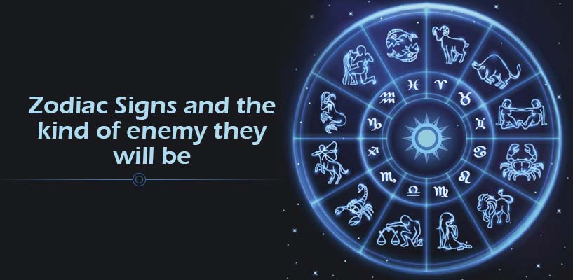 Zodiac Signs and the kind of enemy they will be
