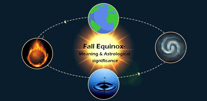 Fall Equinox- Meaning & Astrological significance