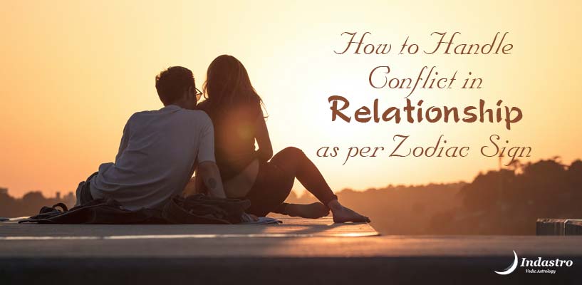 How to Handle Any Conflict in your Relationship as per your Zodiac Sign