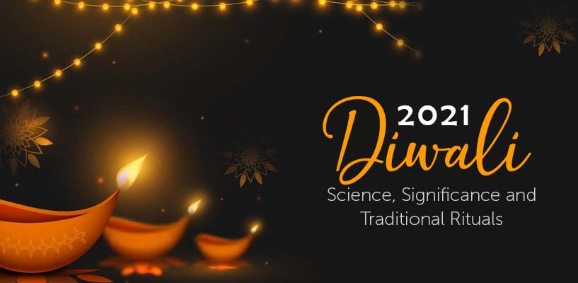 Science and Tradition behind Diwali 2021