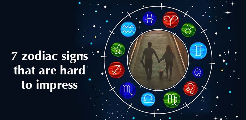 7 zodiac signs that are hard to impress