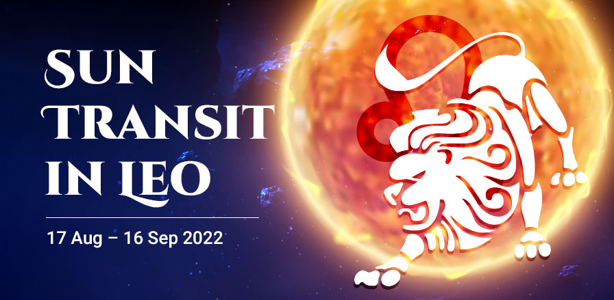 Sun Transit in Leo (17 Aug â€“ 16 Sep 2022) 