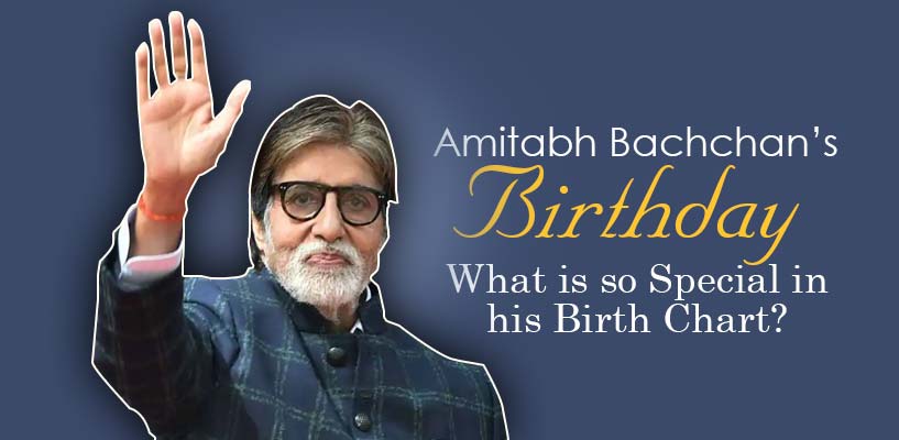 >Amitabh Bachchan's Birthday - What is so Special in his Birth Chart?