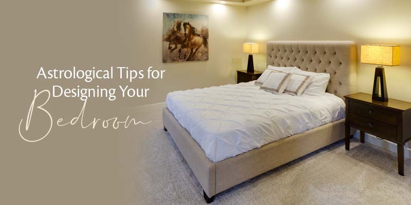 Astrological Tips for Designing Your Bedroom