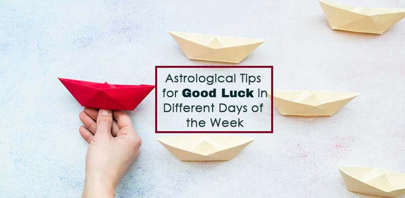 Astrological Tips for Good Luck in Different Days of the Week