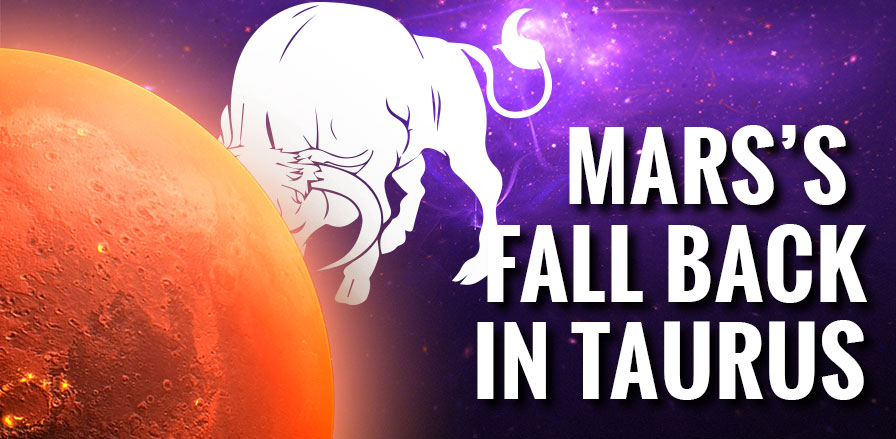 Mars’s Fall Back in Taurus
