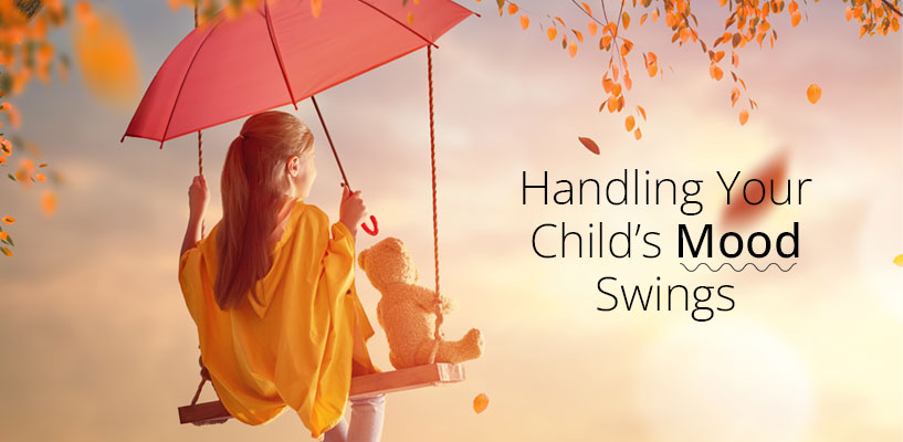 Handling Your Child’s Mood Swings