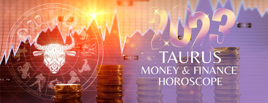 2023 Taurus Money & Finance Horoscope 