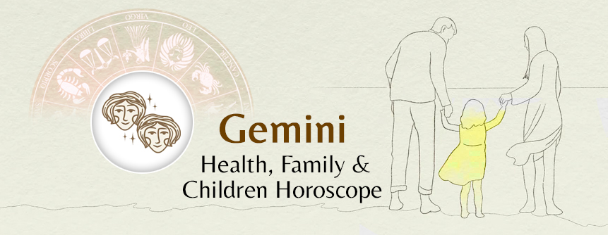 2023 Gemini Health, Family & Children Horoscope