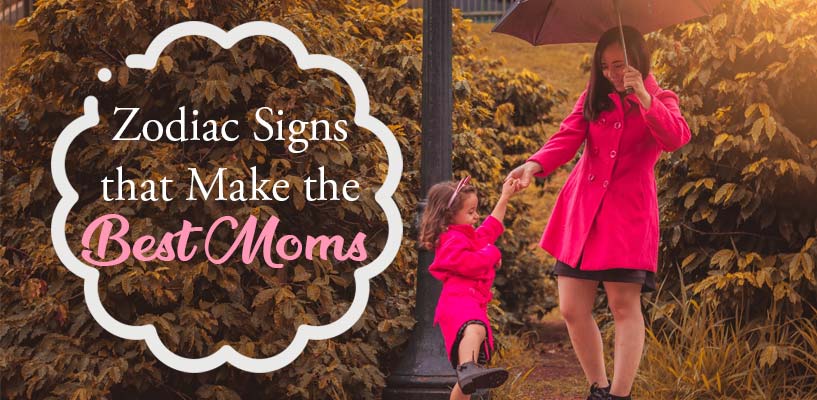 Zodiac Signs that Make the Best Moms