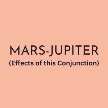 Jupiter-Mars Conjunction: Yukta Yoga