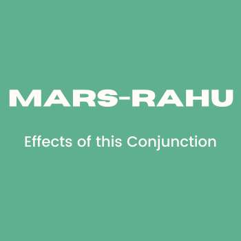 Mars-Rahu Conjunction: Yukta Yoga