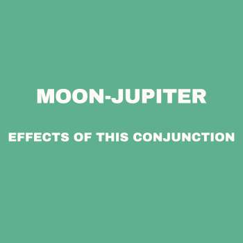 Moon-Jupiter Conjunction: Yukta Yoga