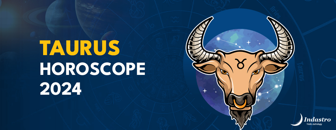 Taurus Horoscope 2024