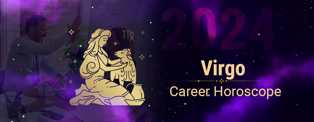Virgo Career Horoscope 2024