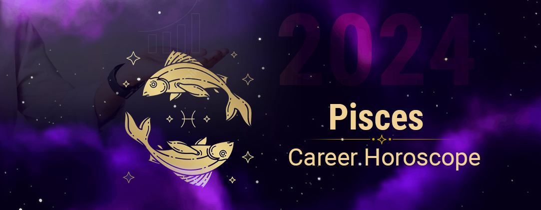 Pisces Career Horoscope 2024