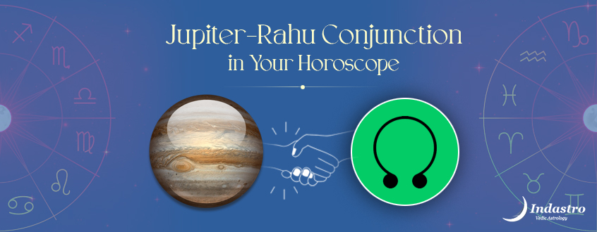 Jupiter Rahu Conjunction