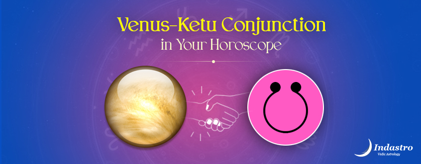 Venus Ketu Conjunction