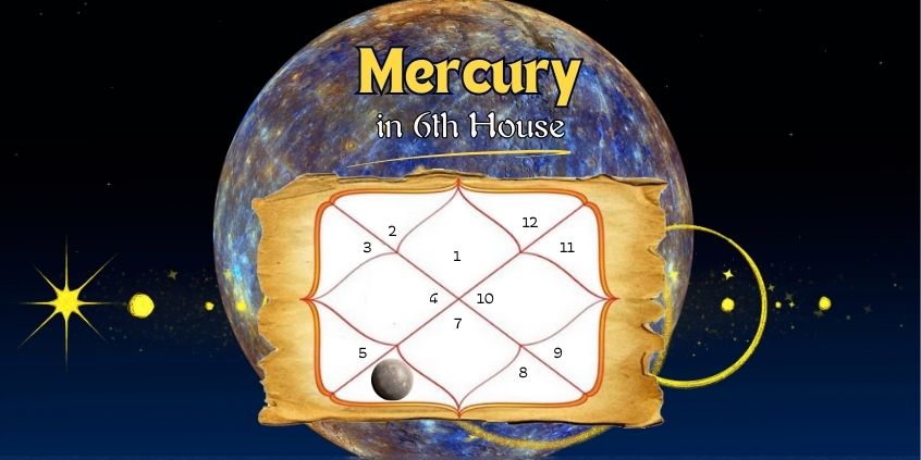 Mercury in Sixth House