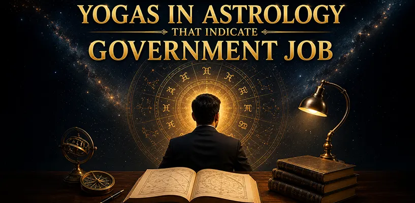 Yogas in Astrology That Indicate Government Job